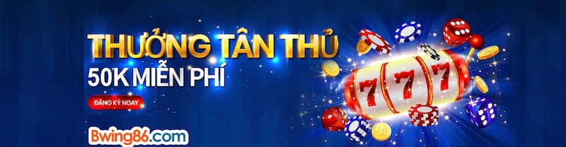 Tiền cược miễn phí Bwing giành cho thành viên mới